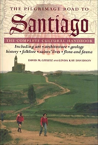 The Pilgrimage Road to Santiago: Complete Cultural Handbook