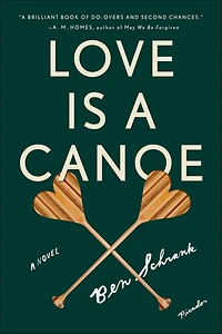 Love Is A Canoe: Novel