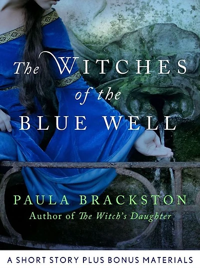 The Witches of the Blue Well: A Short Story and Bonus Materials