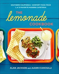 The Lemonade Cookbook: Southern California Comfort Food from L.A.'s Favorite Modern Cafeteria