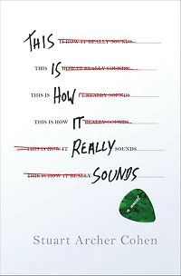 This Is How It Really Sounds: A Novel