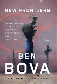 New Frontiers: A Collection of Tales About the Past, Present, and Future