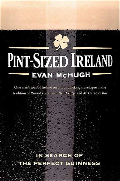 Pint-Sized Ireland: Search of the Perfect Guinness