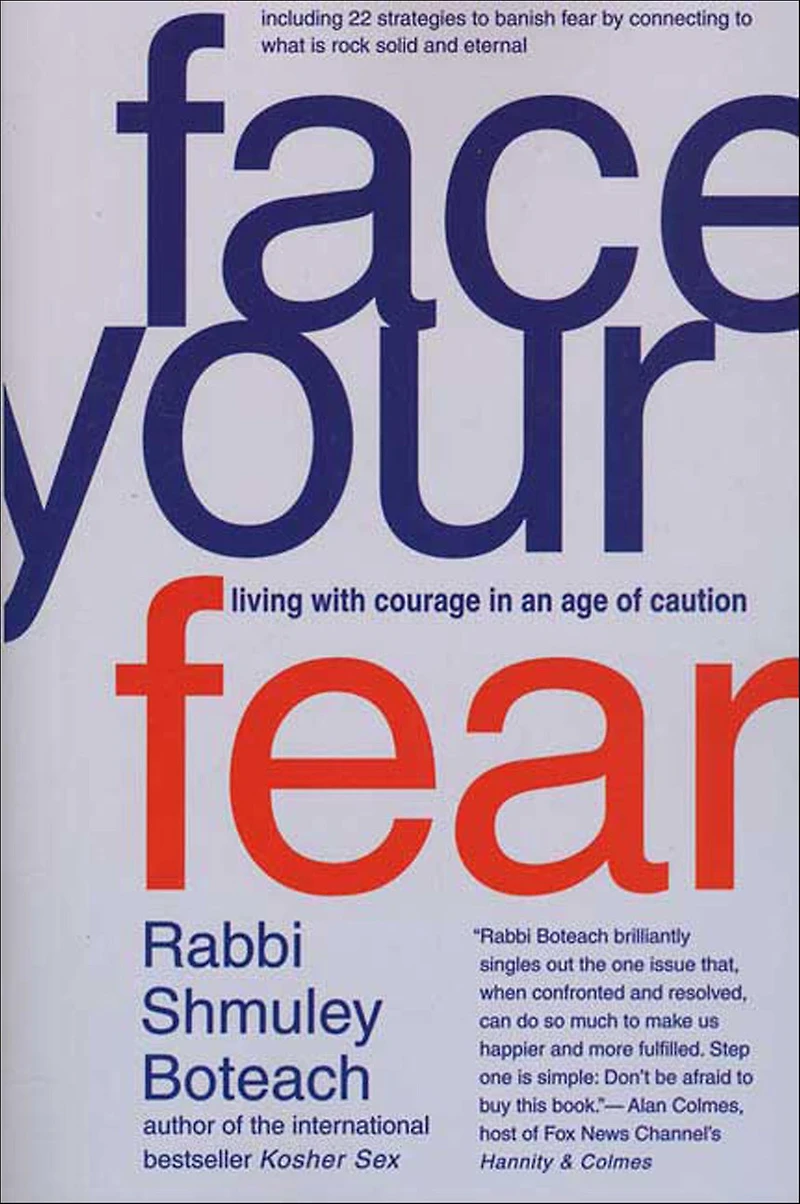 Face Your Fear: Living with Courage in an Age of Caution