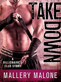 Take Down: A Billionaire's Club Story
