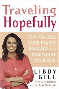 Traveling Hopefully: How to Lose Your Family Baggage and Jumpstart Life
