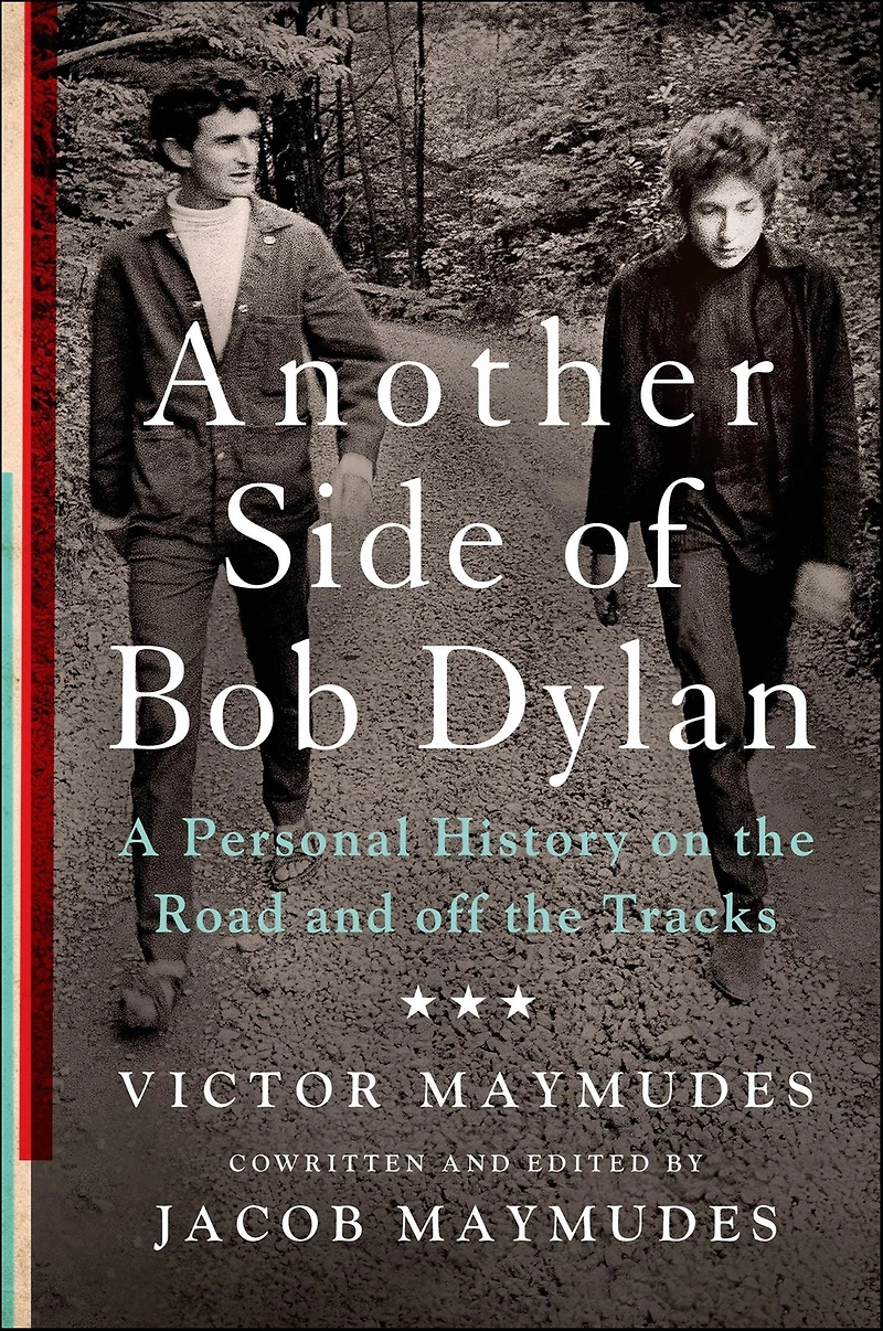 Another Side of Bob Dylan: A Personal History on the Road and off Tracks