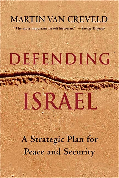 Defending Israel: A Strategic Plan for Peace and Security