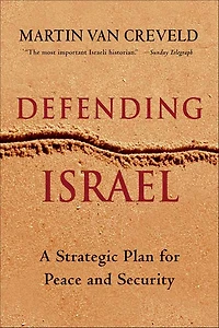 Defending Israel: A Strategic Plan for Peace and Security