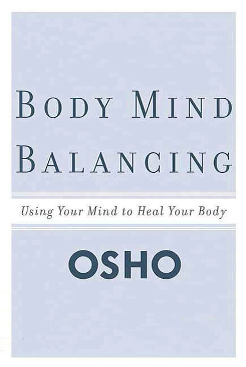 Body Mind Balancing: Using Your to Heal