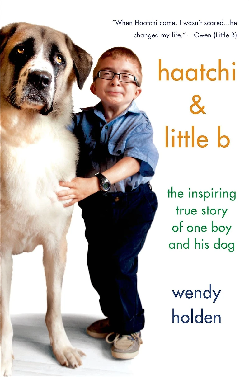 Haatchi & Little B: The Inspiring True Story of One Boy and His Dog