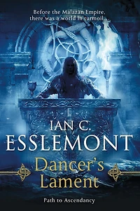 Dancer's Lament: Path to Ascendancy Book 1 (A Novel of the Malazan Empire)