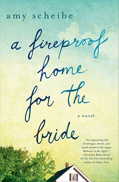 A Fireproof Home for the Bride: Novel