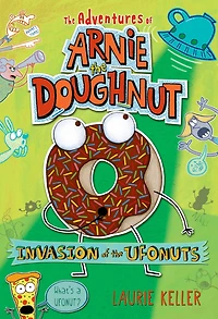 Invasion of the Ufonuts (Adventures Arnie Doughnut Series #2)