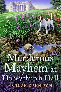 Murderous Mayhem at Honeychurch Hall: a Hall Mystery