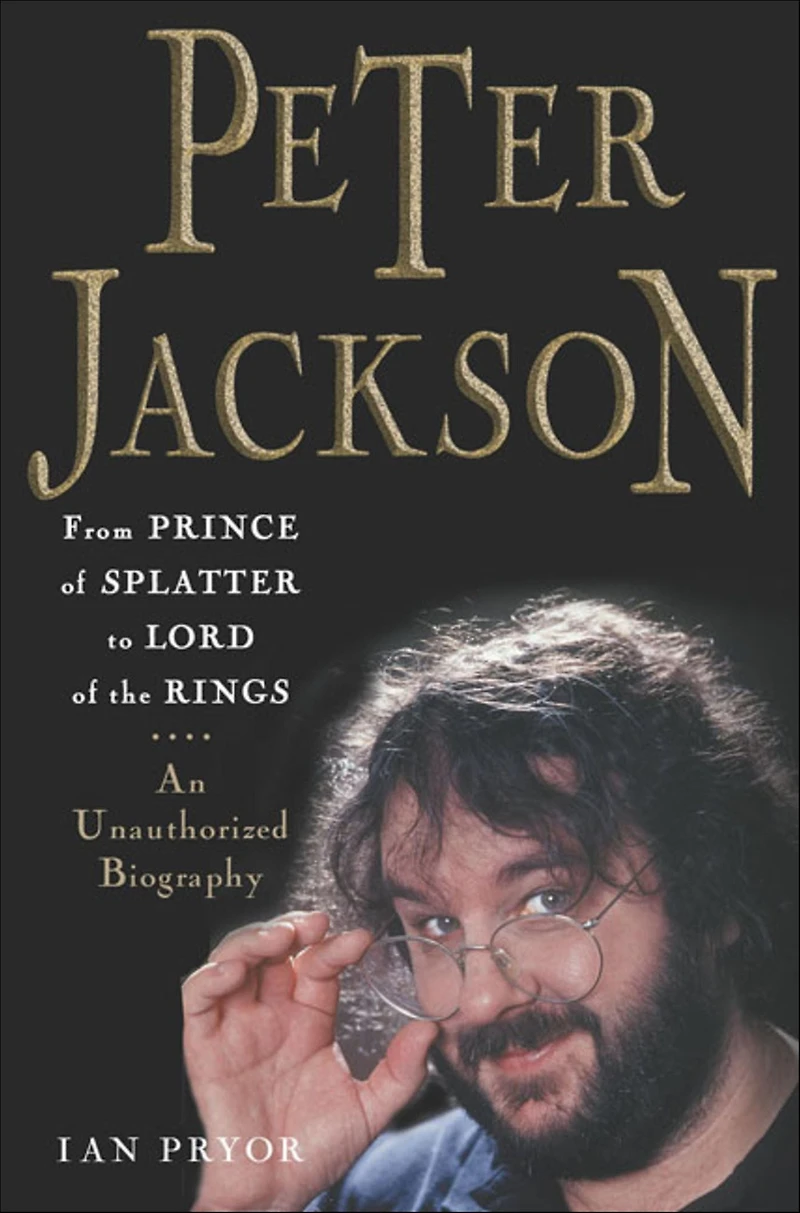 Peter Jackson: An Unauthorized Biography