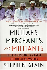 Mullahs, Merchants, and Militants: the Economic Collapse of Arab World
