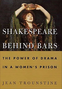 Shakespeare Behind Bars: The Power of Drama in a Women's Prison