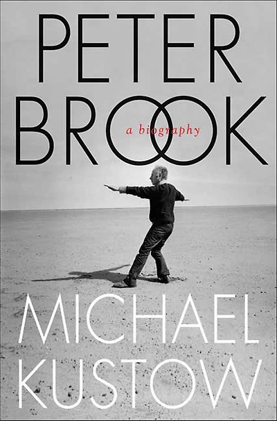 Peter Brook: A Biography
