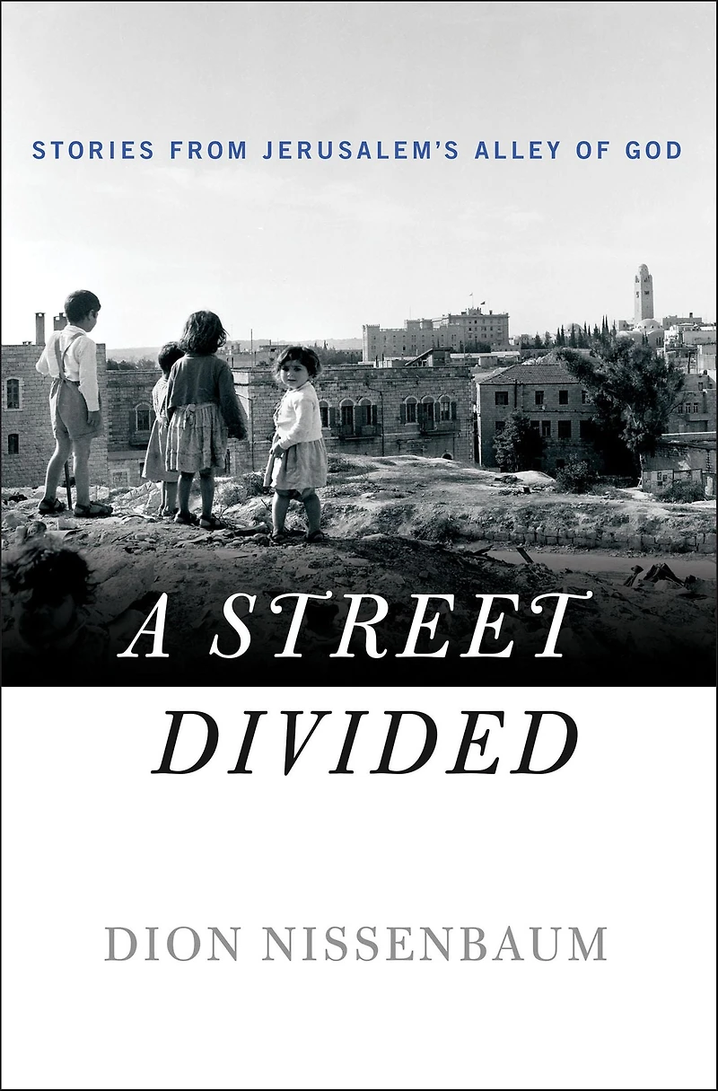 A Street Divided: Stories from Jerusalem's Alley of God