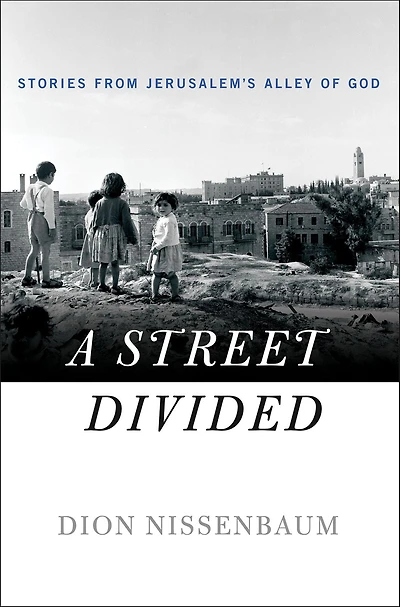 A Street Divided: Stories from Jerusalem's Alley of God