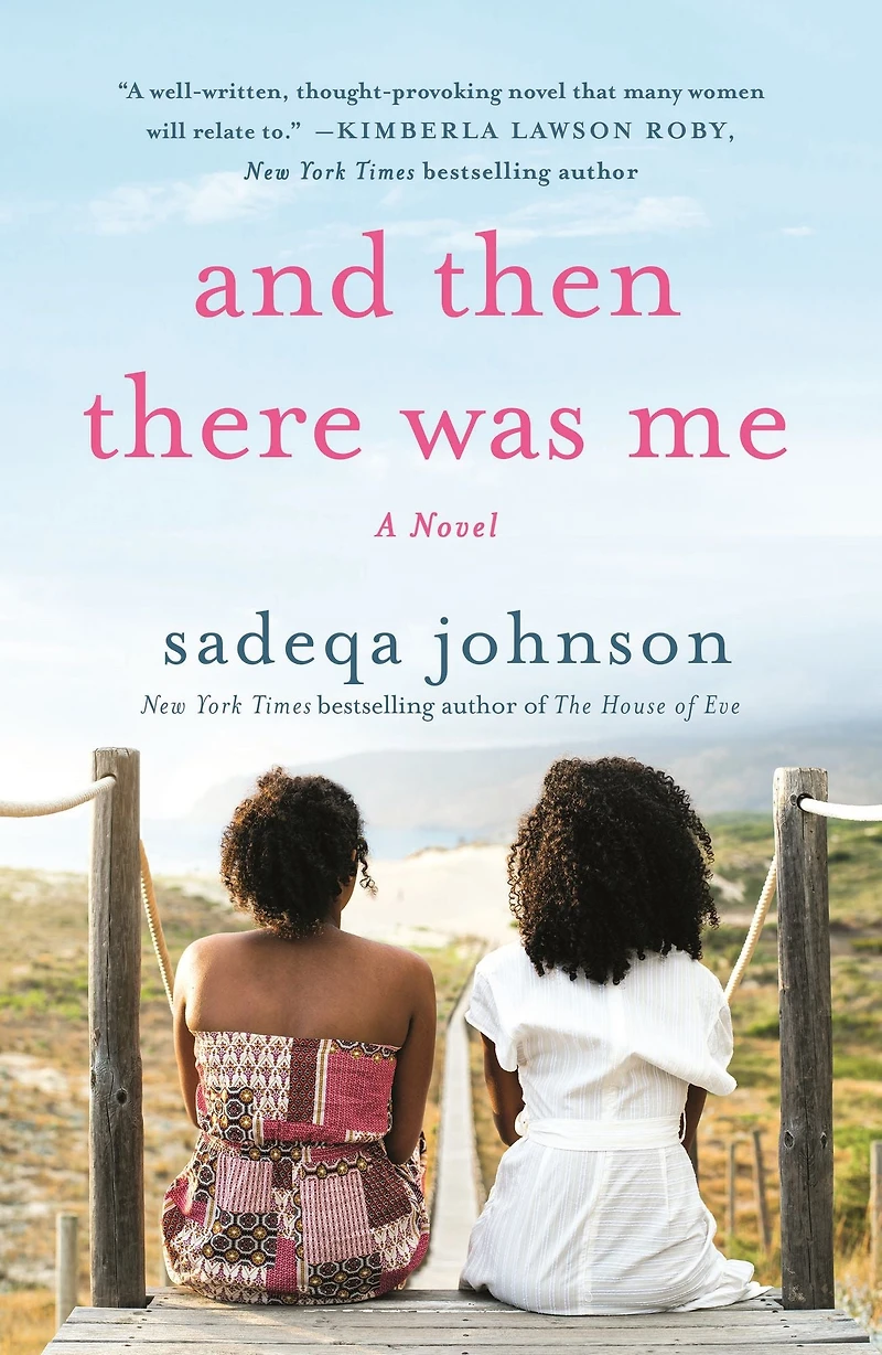 and Then There Was Me: A Novel of Friendship, Secrets Lies