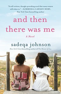 and Then There Was Me: A Novel of Friendship, Secrets Lies