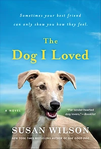 The Dog I Loved: A Novel