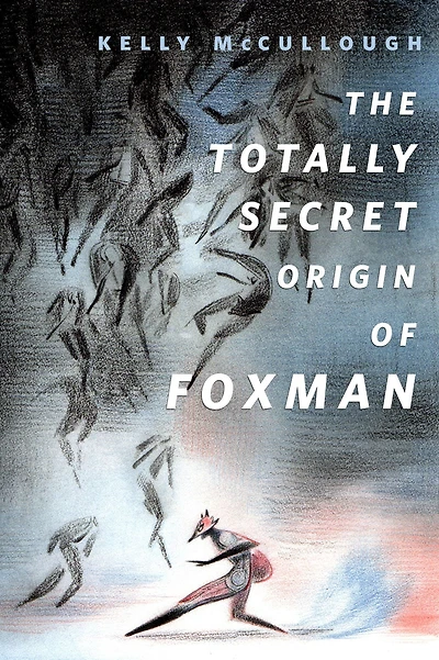 The Totally Secret Origin of Foxman: Excerpts from an EPIC Autobiography: A Tor.Com Original
