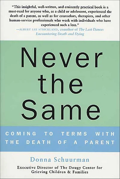 Never the Same: Coming to Terms with Death of a Parent