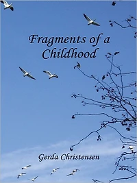 Fragments of a Childhood: Memory My Mother and Grandparents