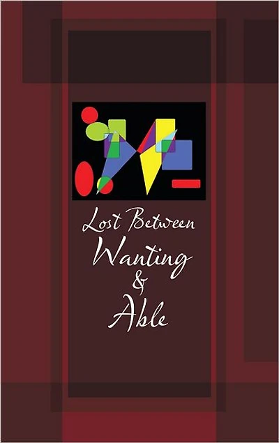 Lost Between Wanting and Able