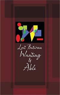 Lost Between Wanting and Able