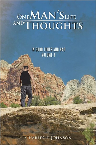 One Man's Life and Thoughts: In Good Times and Bad -Volume 4