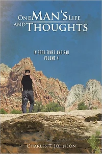 One Man's Life and Thoughts: In Good Times and Bad -Volume 4