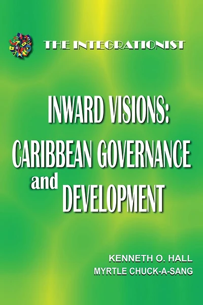 Inward Visions: Caribbean Governance and Development