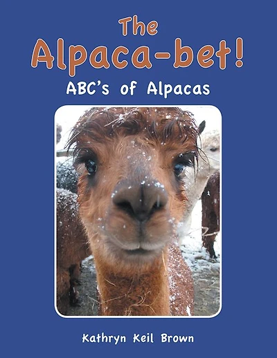 The Alpaca-bet!: ABC's of Alpacas