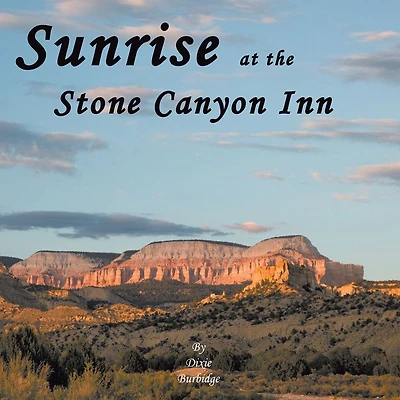 Sunrise at the Stone Canyon Inn