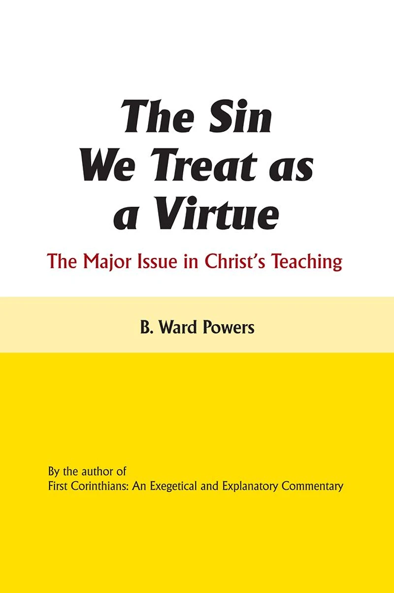 The Sin We Treat as a Virtue: The Major Issue in Christ's Teaching
