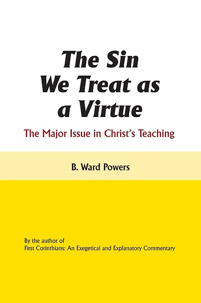 The Sin We Treat as a Virtue: The Major Issue in Christ's Teaching
