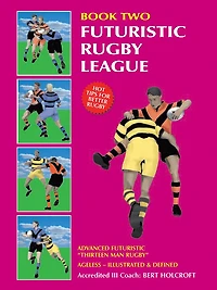 Book 2: Futuristic Rugby League: Academy of Excellence For Coaching Rugby Skills and Fitness Drills