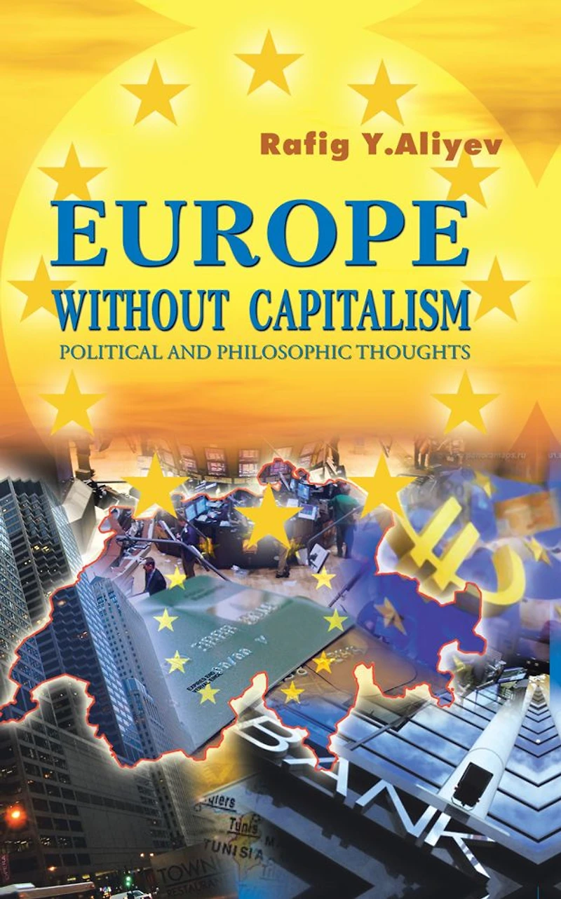 EUROPE WITHOUT CAPITALISM: POLITICAL AND PHILOSOPHIC THOUGHTS