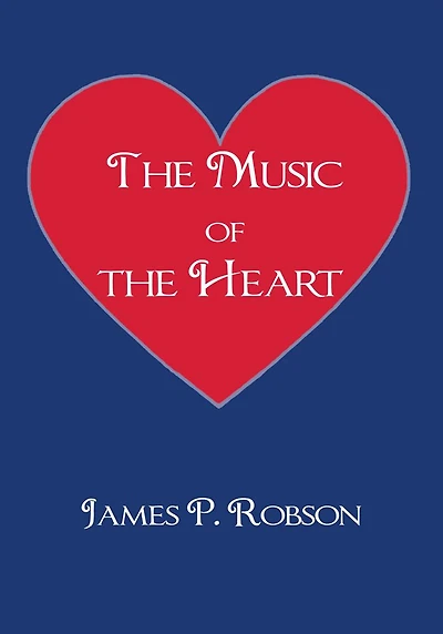 The Music of the Heart: A Collection of Poems of Encouragement