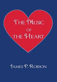 The Music of the Heart: A Collection of Poems of Encouragement