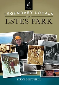 Legendary Locals of Estes Park