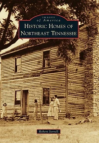 Historic Homes of Northeast Tennessee