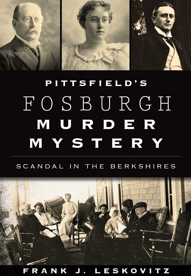 Pittsfield's Fosburgh Murder Mystery: Scandal the Berkshires