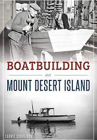 Boatbuilding on Mount Desert Island