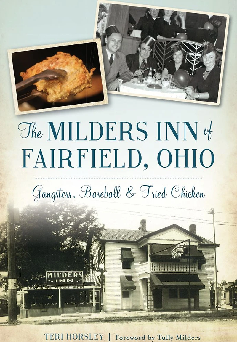 The Milders Inn of Fairfield, Ohio: Gangsters, Baseball & Fried Chicken