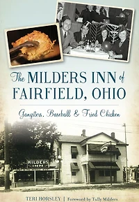 The Milders Inn of Fairfield, Ohio: Gangsters, Baseball & Fried Chicken